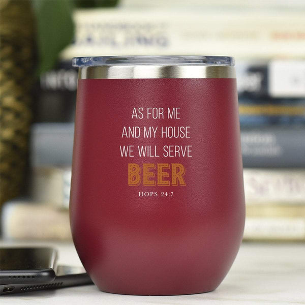 As For Me & My House, We Will Serve BEER (Hops 24:7) - Tumbler Cup
