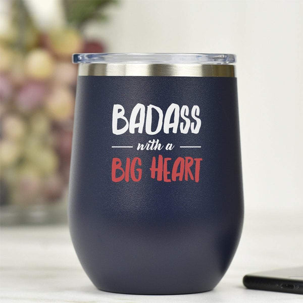 Badass With A Big Heart - Tumbler Cup