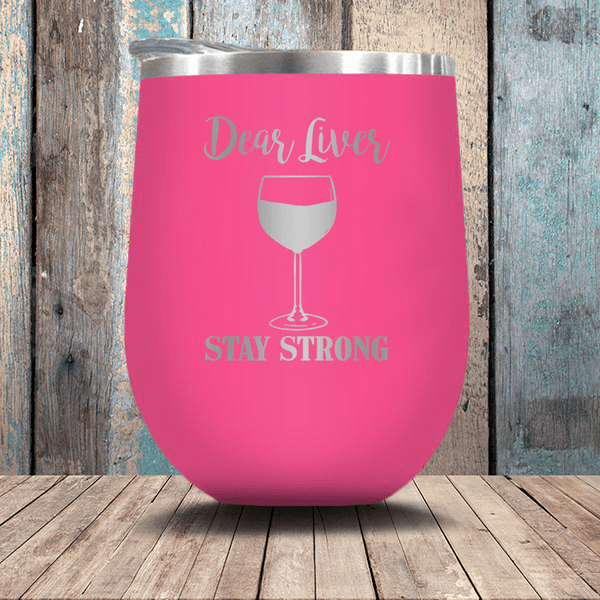 Dear Liver: Stay Strong - Stemless Wine Glass