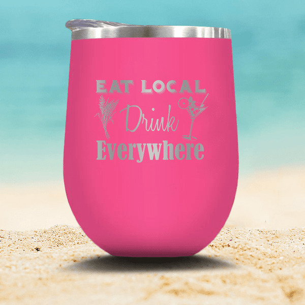 Eat Local, Drink Everywhere - Stemless Wine Glass