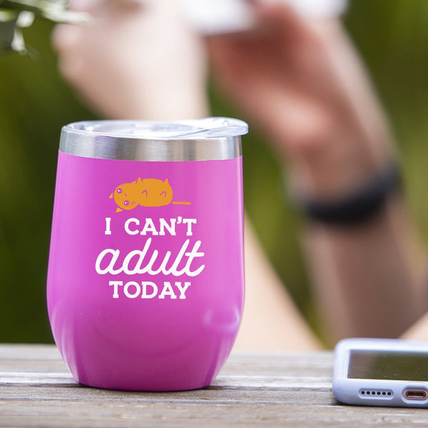 I Can't Adult Today [2019] - Tumbler Cup