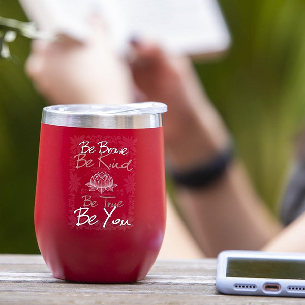 Be Brave Be Kind Be True Be You - Tumbler Cup