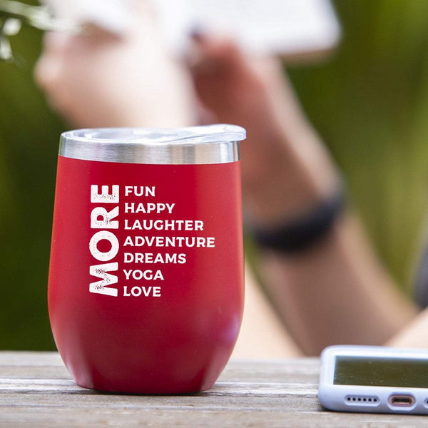 MORE Fun Happy Laughter Adventure Dreams Yoga Love - Tumbler Cup
