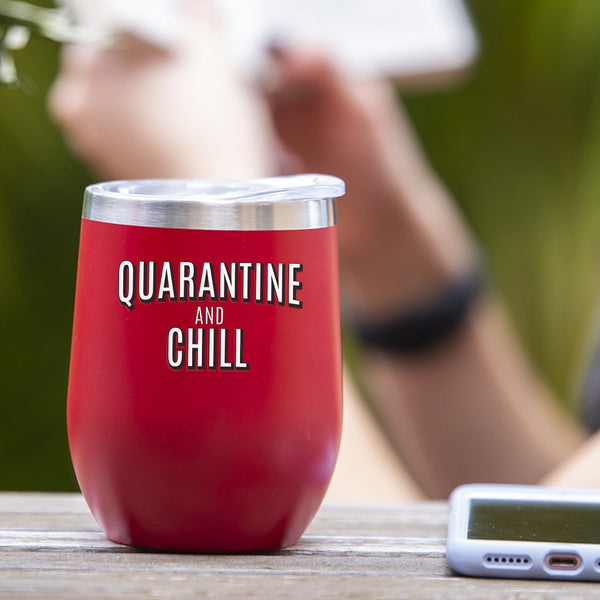 Quarantine & Chill - Tumbler Cup