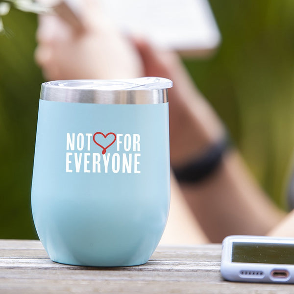 Not For Everyone - Tumbler Cup
