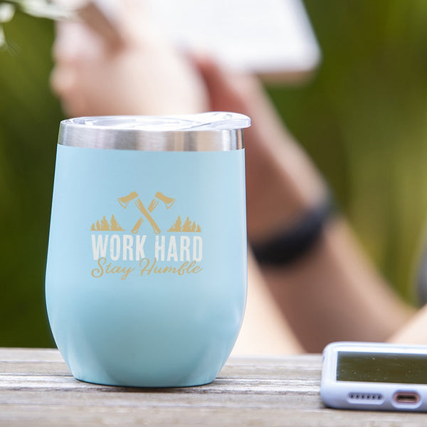 Work Hard Stay Humble - Tumbler Cup