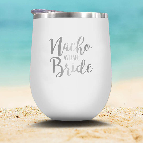 Nacho Average Bride - Stemless Wine Glass