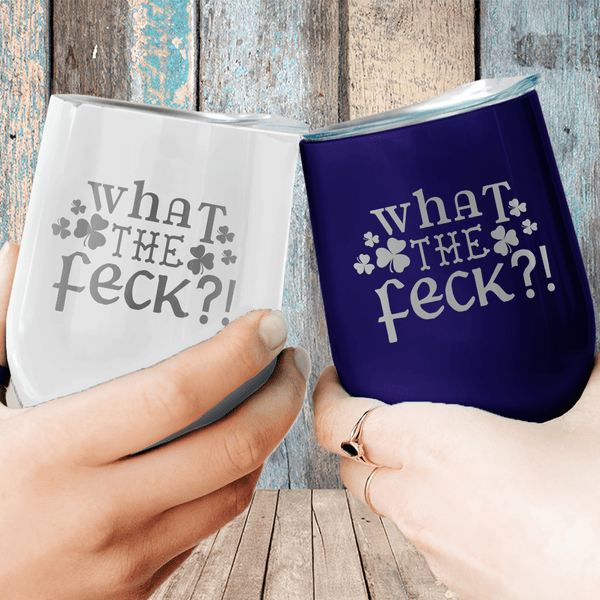 What The Feck?! - Stemless Wine Glass