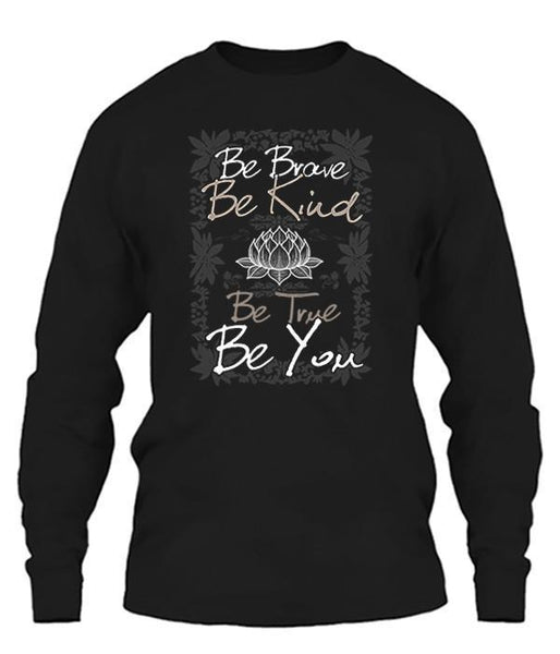 Be Brave Be Kind Be True Be You [Sale]   Size: Large