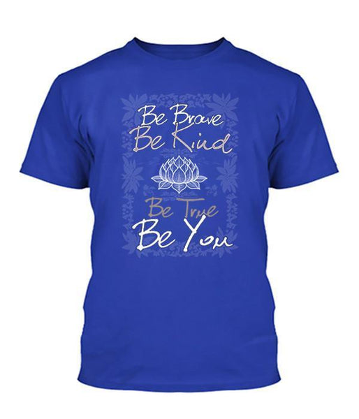 Be Brave Be Kind Be True Be You [Sale] .Size XL